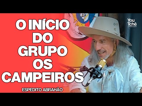O INÍCIO DO GRUPO OS CAMPEIROS - ESPEDITO ABRAHÃO