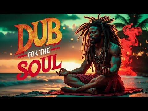 Dub for the Soul – Slow Roots Reggae Meditation 🌿🔥