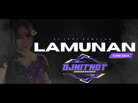 TRAP GAMELAN LAMUNAN DJ NITNOT SLOWBASS LANGGAM