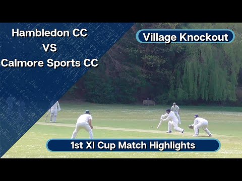 1st XI National Village Cup Match | Hambledon CC Vs Calmore Sports CC
