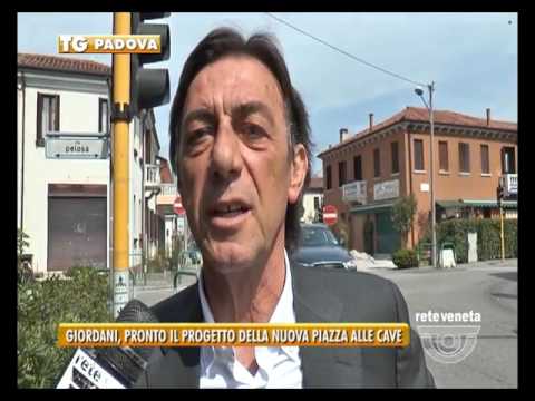 TG PADOVA (01/04/2017) - GIORDANI, PRONTO IL PROGETTO DELLA NUOVA PIAZZA ALLE CAVE