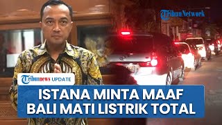 Pulau Bali Sempat Mati Listrik Total, Istana Minta Maaf: Kami Segera Koordinasi dengan Dirut PLN