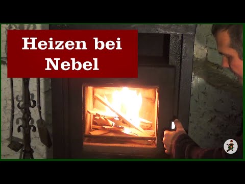 Heizen bei Nebel - Ofen brennt nicht richtig