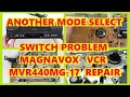 MAGNAVOX MVR440MG-17 EATS TAPES   MODE SELECT ISSUE   VCR REPAIR