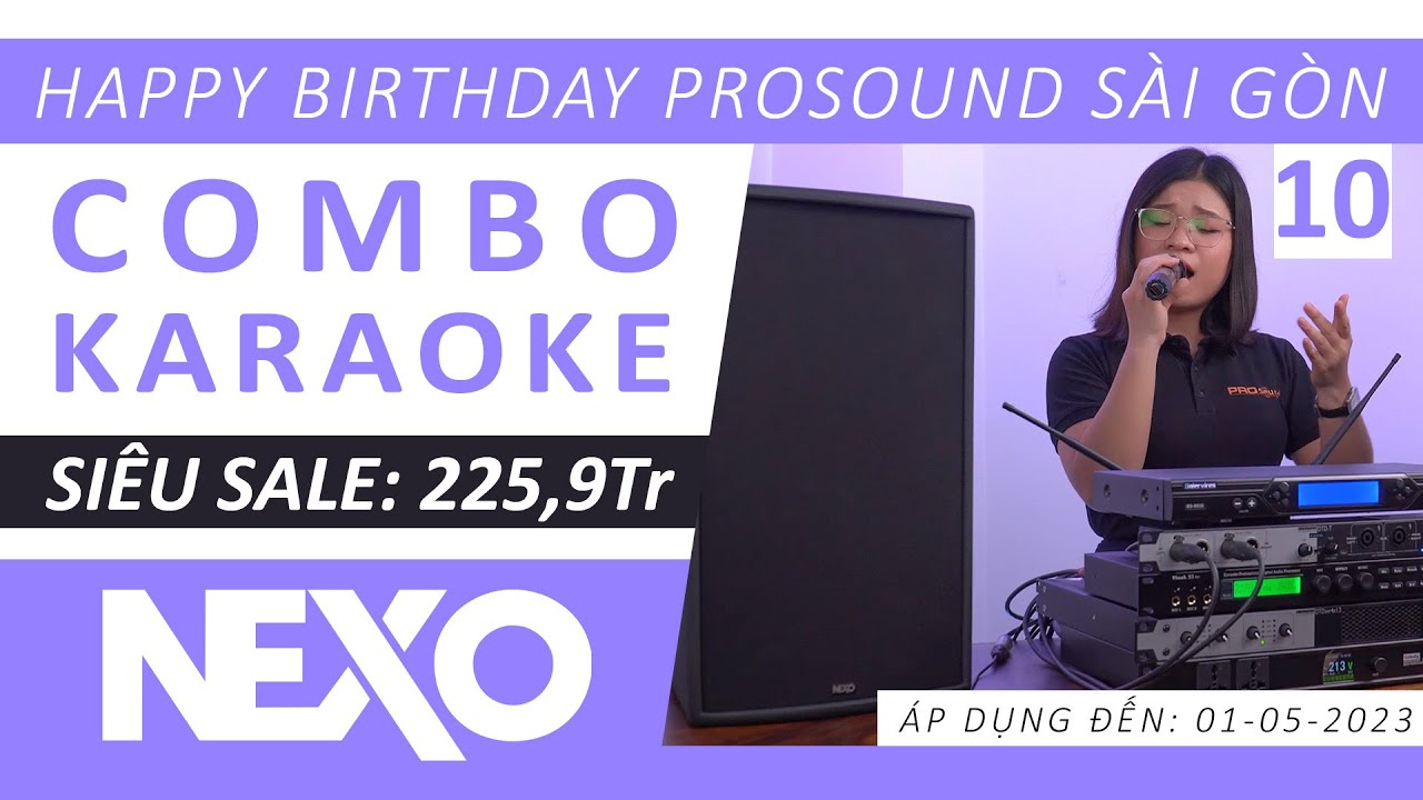 Dàn Loa Karaoke Cao Cấp - NEXO e PS10 | SIÊU SALE Sinh Nhật PRO Sound Sài Gòn