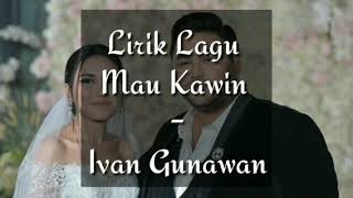 Download lagu Lirik Lagu Mau Kawin -Ivan Gunawan mp3 Download lagu Lirik Lagu Mau Kawin -Ivan Gunawan mp3