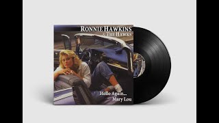 Ronnie Hawkins &amp; The Hawks - Don't Start Me Rockin'