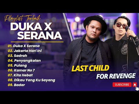 DUKA X SERANA - LAST CHILD X FOR REVENGE || ALBUM POP TERPOPULER 2025