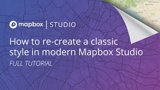 How to update a classic style in modern Mapbox Studio (FULL)