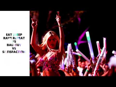 Eat, Sleep, Rave, Repeat VS bad guy VS Satisfaction (Fatboy Slim vs Billie Eilish VS Benny Benassi)