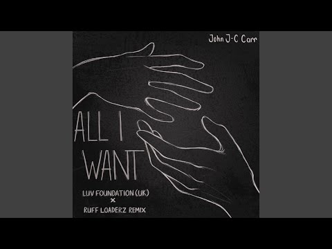 All I Want (Luv Foundation (UK) x Ruff Loaderz Remix)
