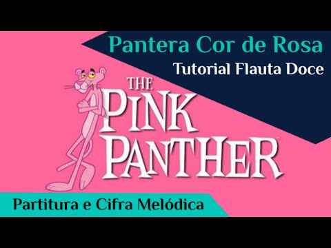 PANTERA COR DE ROSA | Flauta Doce | Cifra Melódica [Recorder] The Pink Panther Alex Lopes