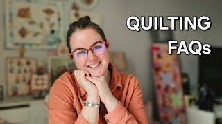 ANSWERING YOUR QUESTIONS | Quilting FAQs