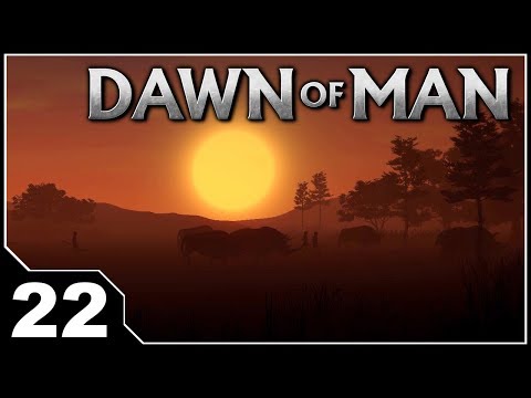 Dawn of Man - EP22 Glorious Steel