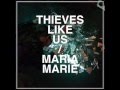 Maria Marie - Thieves Like Us lyrics