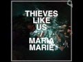 Maria Marie - Thieves Like Us lyrics 