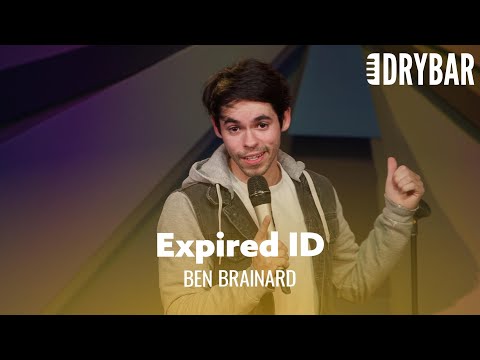 Nothing Causes More Problems Than An Expired ID. Ben Brainard