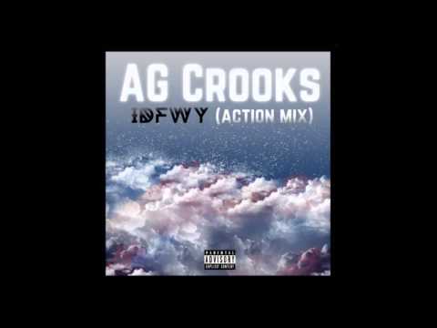 AG Crooks - IDFWY (Action Mix)