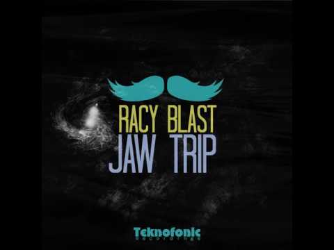 Racy Blast: Jaw Trip