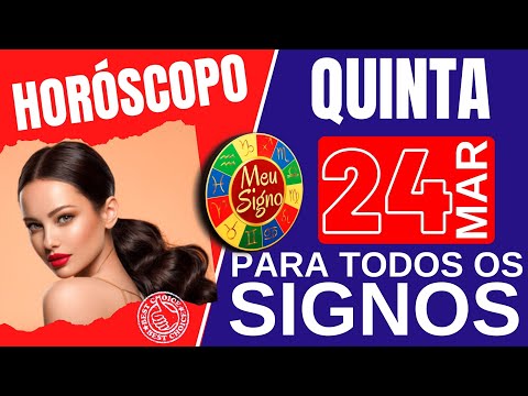 #meusigno HOROSCOPO DO DIA DE HOJE ⭐  QUINTA 24 DE MARÇO DE 2022 l TODOS OS SIGNOS 24/03/2022