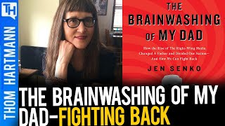 Conversations w/Great Minds! The Brainwashing Of My Dad Part 2 (w/ Jen Senko)