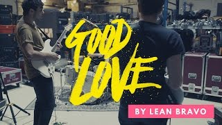 Lean Bravo - Good Love [Official Music Video]