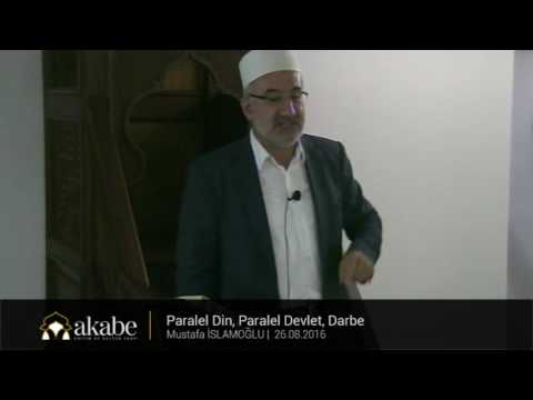 Paralel Din, Paralel Devlet ve Darbe - Mustafa İslamoğlu - Cuma Hutbesi (26.08.2016)