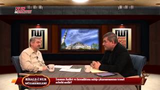Risale-i Nur Müzakereleri - İnsanın fazilet ve kemalâtına sahip çıkamamasının temel sebebi nedir?