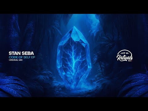 Stan Seba - Code of Self (Original Mix) [𝗡𝗼𝘁 𝗯𝘆 𝗥𝗶𝘁𝘂𝗮𝗹𝘀 𝗥𝗲𝗰𝗼𝗿𝗱𝘀]