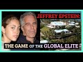 Jeffrey Epstein The Game Of The Global Elite Full Investigative Documentary
