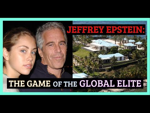 Jeffrey Epstein: The Game of the Global Elite
