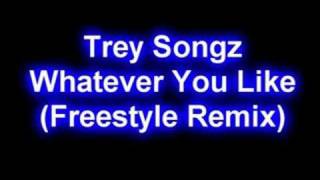 Trey Songz - Whatever You Like (Freestyle Remix)