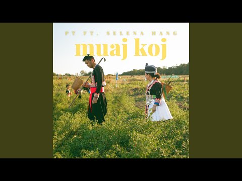 Muaj Koj (feat. Selena Hang)