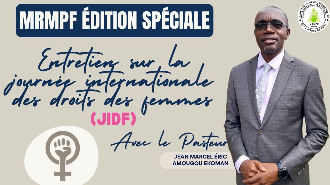 ENTRETIEN SUR LA JOURNÉE INTERNATIONALE DES DROITS DES FEMMES [ÉDITION SPÉCIALE] | PST JMEA EKOMAN