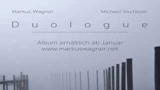 Markus Wagner & Michael Vochezer - Duologue