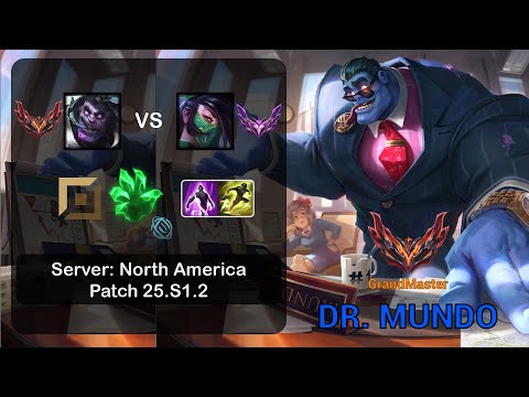 Dr. Mundo Top vs Akali - NA GrandMaster - Patch 25.S1.2