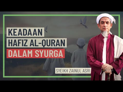 Syeikh Zainul Asri - Keadaan Hafiz Al-Quran Dalam Syurga