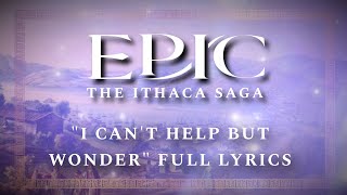 Download lagu “I Can’t Help But Wonder” Full Lyrics — The Ithaca Saga — EPIC: The Musical mp3