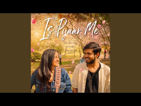 Is Pyaar Me Lyrics – Abhishek & Saumya thumbnail