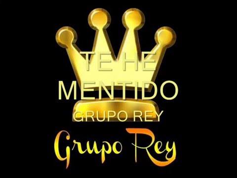 GRUPO REY - TE HE MENTIDO (Studio) 2016
