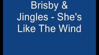 Brisby &amp; Jingles - She&#39;s Like The Wind
