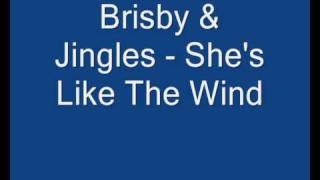 Brisby &amp; Jingles - She&#39;s Like The Wind