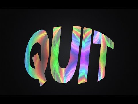 quit
