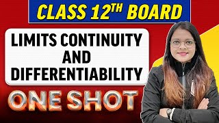 LIMITS CONTINUITY AND DIFFERENTIABILITY | Complete Chapter in 1 Shot | Class 12th Board-NCERT