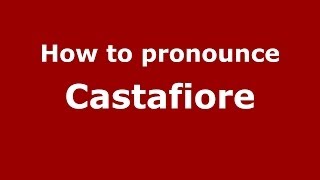 How to pronounce Castafiore