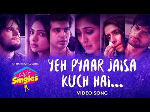 Yeh Pyaar Jaisa Kuch Hai Song | Only For Singles | MX Original Series | MX Player