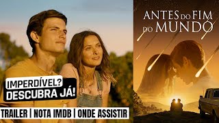 Antes do Fim do Mundo | Trailer e onde ver