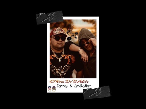 EL BESO DE TU ADIÓS - Fennix & JayRodber ( VIDEO LYRIC )