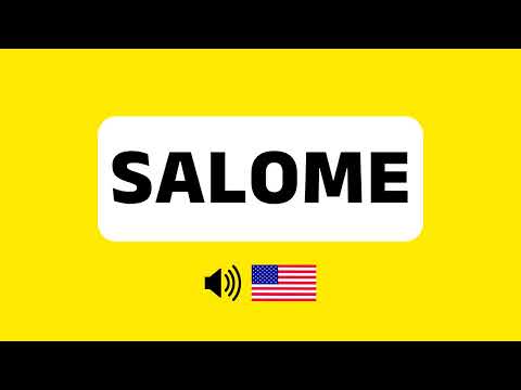 How to Pronounce Salome (Correctly) + Real Life Examples