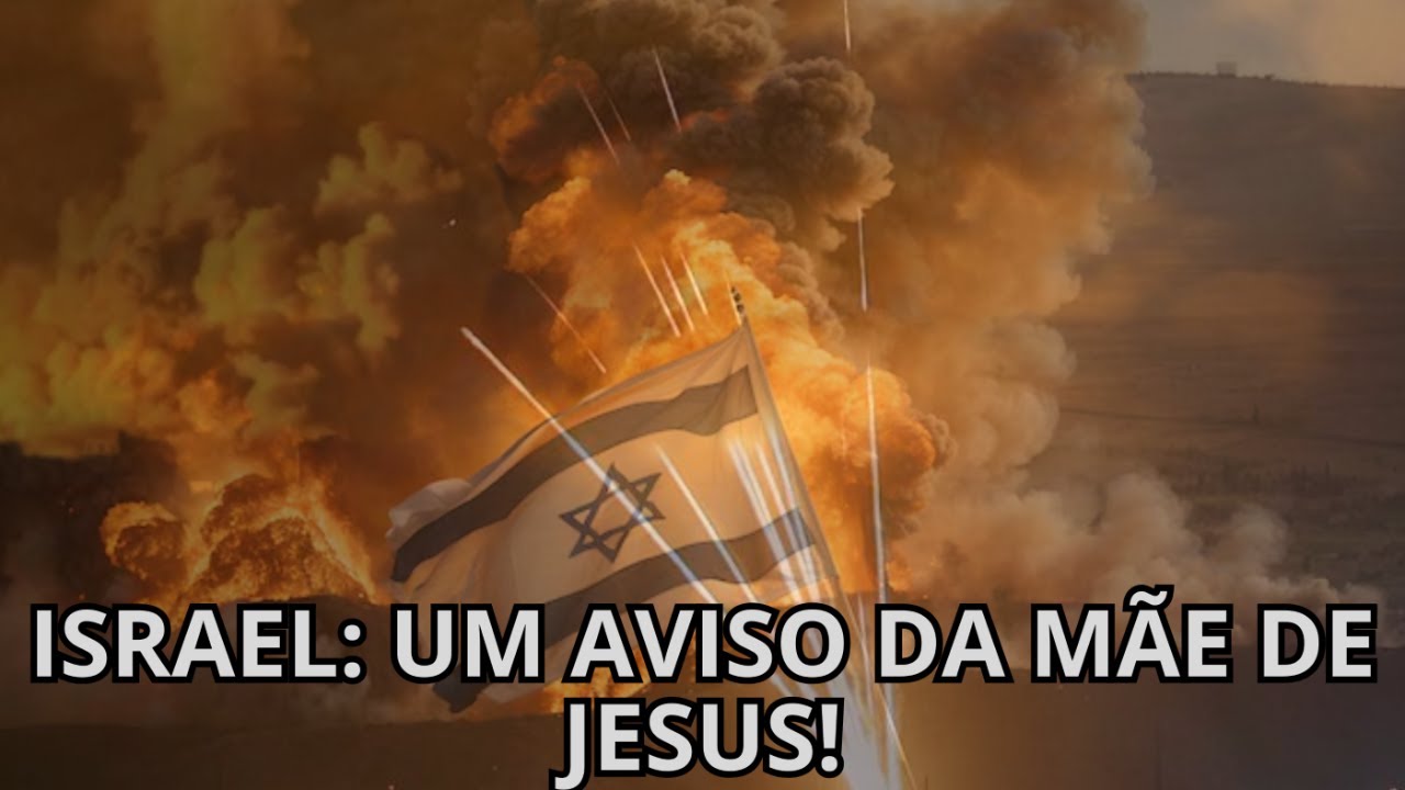ISRAEL: UM AVISO DA MÃE DE JESUS!